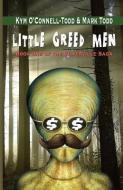 Little Greed Men di Kym O'Connell-Todd, Mark Todd edito da LIGHTNING SOURCE INC
