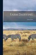 Farm Dairying [microform] edito da LIGHTNING SOURCE INC