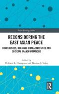 Reconsidering The East Asian Peace edito da Taylor & Francis Ltd