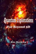 Quantum Explorations di Sue Beckley edito da Quantum Explorations