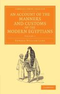 An Account of the Manners and Customs of the Modern Egyptians - Volume 1 di Edward William Lane edito da Cambridge University Press