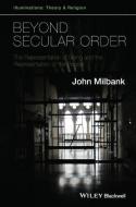 Beyond Secular Order di John Milbank edito da Wiley-Blackwell