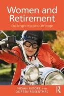 Women and Retirement di Susan Moore, Doreen (University of Melbourne Australia) Rosenthal edito da Taylor & Francis Ltd