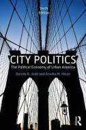City Politics di Dennis R. Judd, Annika M. (Fordham University Hinze edito da Taylor & Francis Ltd