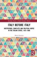 Italy Before Italy di Marco (University of Milan) Soresina edito da Taylor & Francis Ltd