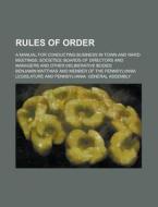 Rules Of Order di Benjamin Matthias edito da Rarebooksclub.com