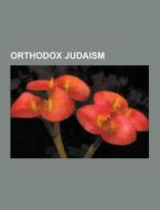 Orthodox Judaism di Source Wikipedia edito da University-press.org