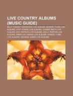 Live Country Albums Music Guide : Billy di Source Wikipedia edito da Books LLC, Wiki Series