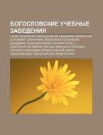 Bogoslovskie Uchebnye Zavedeniya: Sankt- di Istochnik Wikipedia edito da Books LLC, Wiki Series