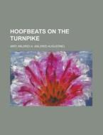 Hoofbeats on the Turnpike di Mildred A. Wirt edito da Rarebooksclub.com