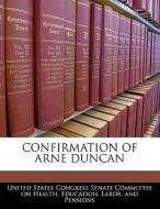 Confirmation Of Arne Duncan edito da Bibliogov