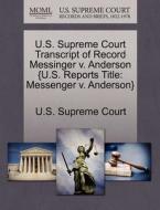 U.s. Supreme Court Transcript Of Record Messinger V. Anderson {u.s. Reports Title edito da Gale, U.s. Supreme Court Records