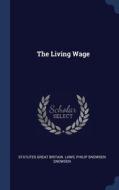 The Living Wage di GREAT BRITAIN. LAWS, edito da Lightning Source Uk Ltd