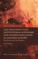 The Evaluative State, Institutional Autonomy and Re-engineering Higher Education in Western Europe di Guy Neave edito da Palgrave Macmillan