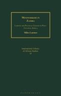 Mineworkers in Zambia: Labour and Political Change in Post-Colonial Africa di Miles Larmer edito da BLOOMSBURY ACADEMIC