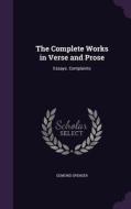 The Complete Works In Verse And Prose di Professor Edmund Spenser edito da Palala Press