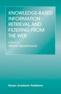 Knowledge-Based Information Retrieval and Filtering from the Web di Witold Abramowicz edito da Springer US