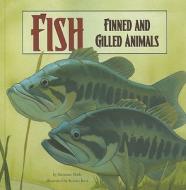 Fish: Finned and Gilled Animals di Suzanne Slade edito da Picture Window Books