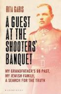 A Guest At The Shooters\' Banquet di Rita Gabis edito da Bloomsbury Publishing Plc