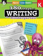 180 Days of Writing for Kindergarten di Tracy Pearce edito da Shell Educational Publishing