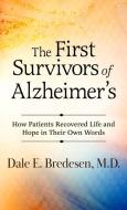 The First Survivors of Alzheimer's: How Patients Recovered Life and Hope in Their Own Words di Bredesen edito da THORNDIKE PR