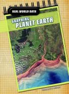Graphing Planet Earth di Elizabeth Miles edito da Heinemann Library