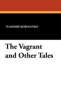 The Vagrant and Other Tales di Vladimir Korolenko edito da Wildside Press