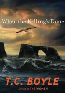 When the Killing's Done di T. Coraghessan Boyle edito da Blackstone Audiobooks
