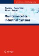 Maintenance for Industrial Systems di Emilio Ferrari, Riccardo Manzini, Hoang Pham, Alberto Regattieri edito da Springer London