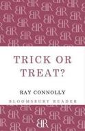 Trick or Treat di Ray Connolly edito da Bloomsbury Publishing PLC