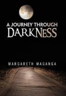 A Journey Through Darkness di Margareth Maganga edito da Xlibris