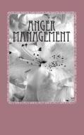 Anger Management: Anger, Risk & Stress Management di Prince Gabriel edito da Createspace