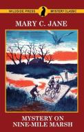 Mystery on Nine-Mile Marsh di Mary C. Jane edito da Wildside Press