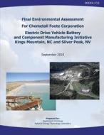 Final Environmental Assessment for Chemetall Foote Corporation Electric Drive Vehicle Battery and Component Manufacturing Initiative, Kings Mountain, di U. S. Department of Energy, National Energy Technology Laboratory edito da Createspace