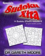 Sudoku 25x25 Volume 8: Sudoku Xtra Specials di Gareth Moore, Dr Gareth Moore edito da Createspace