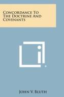 Concordance to the Doctrine and Covenants edito da Literary Licensing, LLC