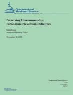Preserving Homeownership: Foreclosure Prevention Initiatives di Katie Jones edito da Createspace