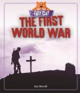 Fact Cat: History: The First World War di Izzi Howell edito da Hachette Children's Group