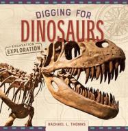 Digging for Dinosaurs di Rachael L. Thomas edito da CHECKERBOARD