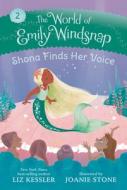 The World of Emily Windsnap: Shona Finds Her Voice di Liz Kessler edito da CANDLEWICK BOOKS