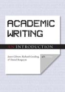 Academic Writing di Janet Giltrow, Richard Gooding, Daniel Burgoyne edito da Broadview Press Ltd
