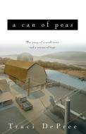 A Can of Peas di Traci Depree edito da Waterbrook Press