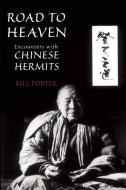 Road to Heaven: Encounters with Chinese Hermits di Red Pine edito da COUNTERPOINT PR