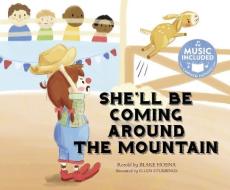 She'll Be Coming Around the Mountain di Blake Hoena edito da CANTATA LEARNING