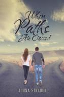 When Paths Are Crossed di Johna Strader edito da Page Publishing Inc