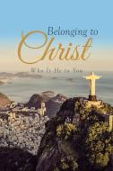 Belonging to Christ di Angela Nails edito da Page Publishing Inc