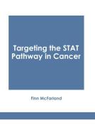 Targeting the Stat Pathway in Cancer edito da HAYLE MEDICAL