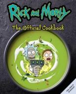 Rick and Morty: The Official Cookbook: (Rick & Morty Season 5, Rick and Morty Gifts, Rick and Morty Pickle Rick) di Insight Editions, August Craig, James Asmus edito da INSIGHT ED