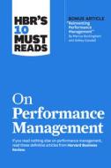 Hbr's 10 Must Reads on Performance Management di Harvard Business Review edito da HARVARD BUSINESS REVIEW PR