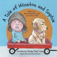 A Tale Of Winston And Sophie di Cole Shirley Cole edito da Westbow Press